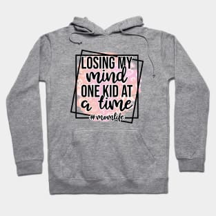 Losing My Mind One Kid At A Time Hoodie